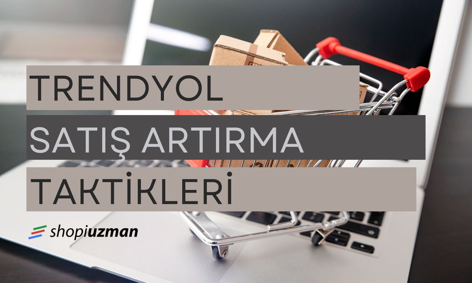 Trendyol satış artırma taktikleri