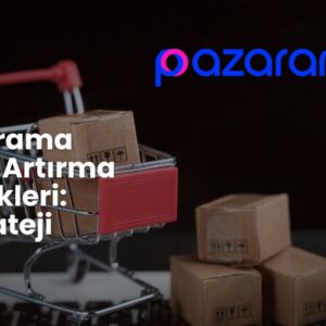 pazarama satış artırma taktikleri