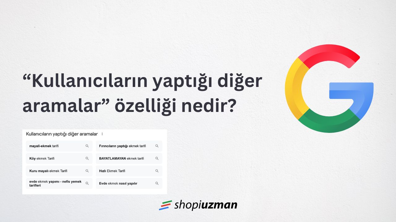 Kullanıcıların Yaptığı Diğer Aramalar Nedir? Google