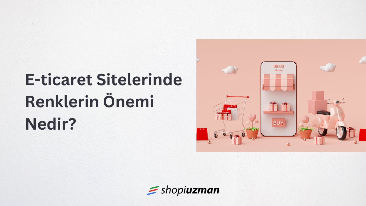E-ticaret Sitelerinde Renklerin Önemi Nedir?
