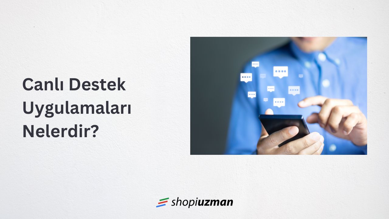 Canlı Destek Uygulamaları Nelerdir?
