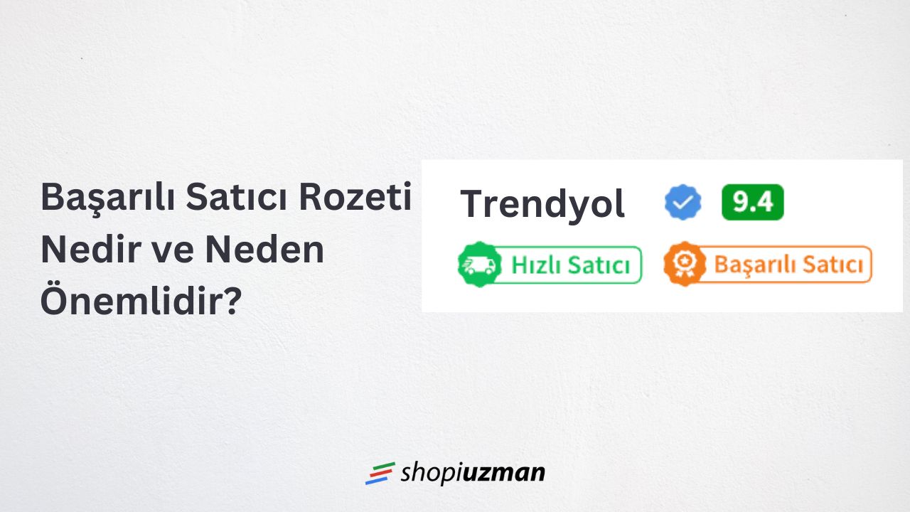 Başarılı Satıcı Rozeti Nedir ve Neden Önemlidir?