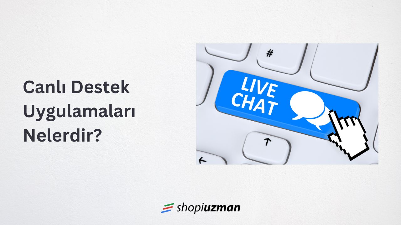 Canlı Destek Uygulamaları Nelerdir?