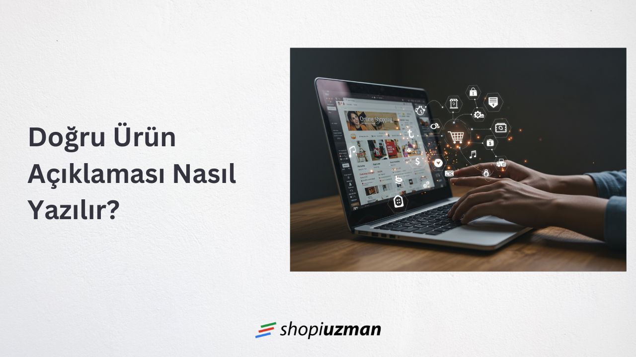 Doğru Ürün Açıklaması Nasıl Yazılır?