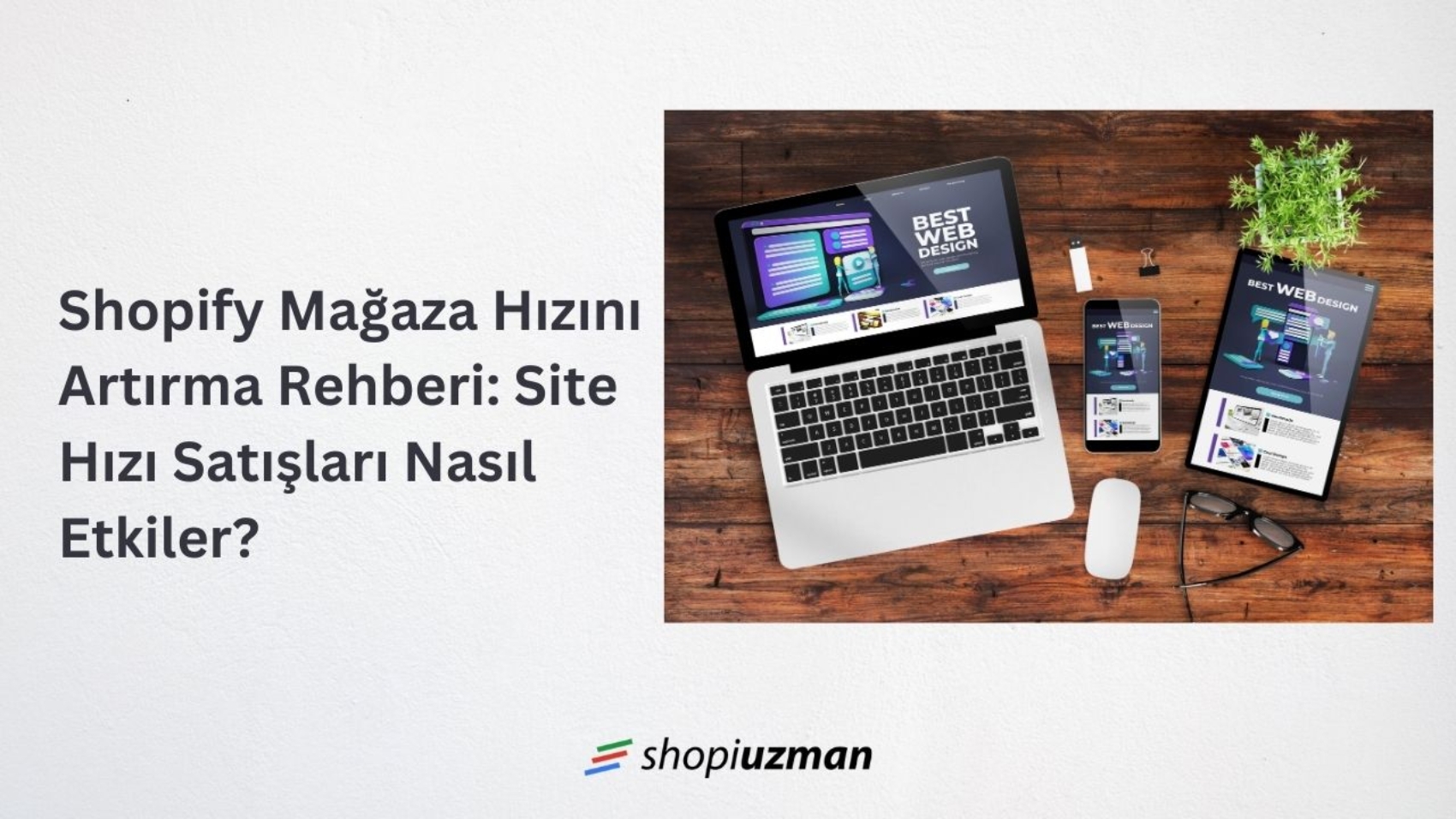 Shopify Mağaza Hızını Artırma Rehberi: Site Hızı Satışları Nasıl Etkiler?